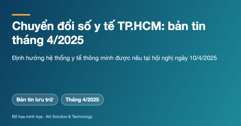 Ảnh bìa bản tin tháng 4/2025 về chuyển đổi số y tế TP.HCM và định hướng hệ thống y tế thông minh